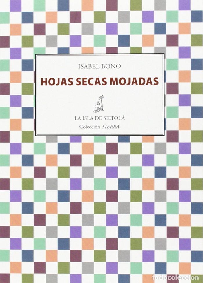 Libros: HOJAS SECAS MOJADAS - BONO, ISABEL