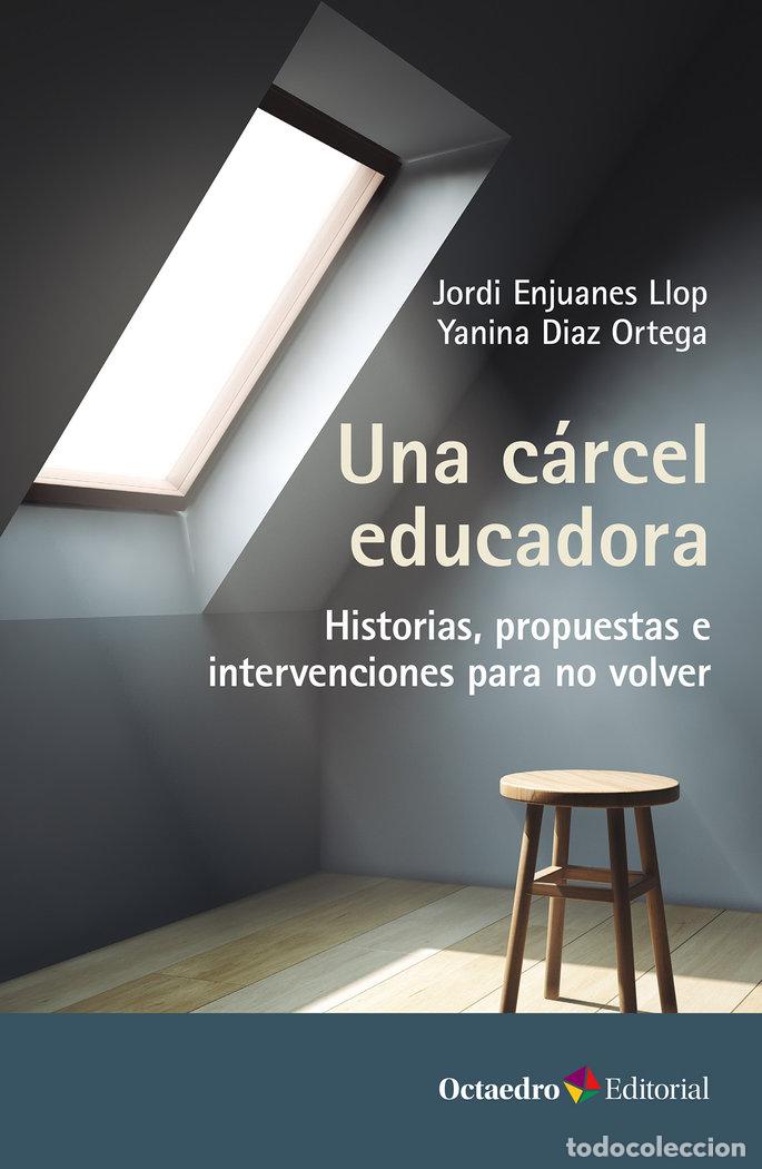Libros: UNA CARCEL EDUCADORA - ENJUANES LLOP, JORDI