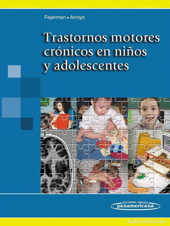 Libros: TRASTORNOS MOTORES CRONICOS EN NI&Ntilde;OS Y ADOLESCENTES - FEJERMAN, NATALIO