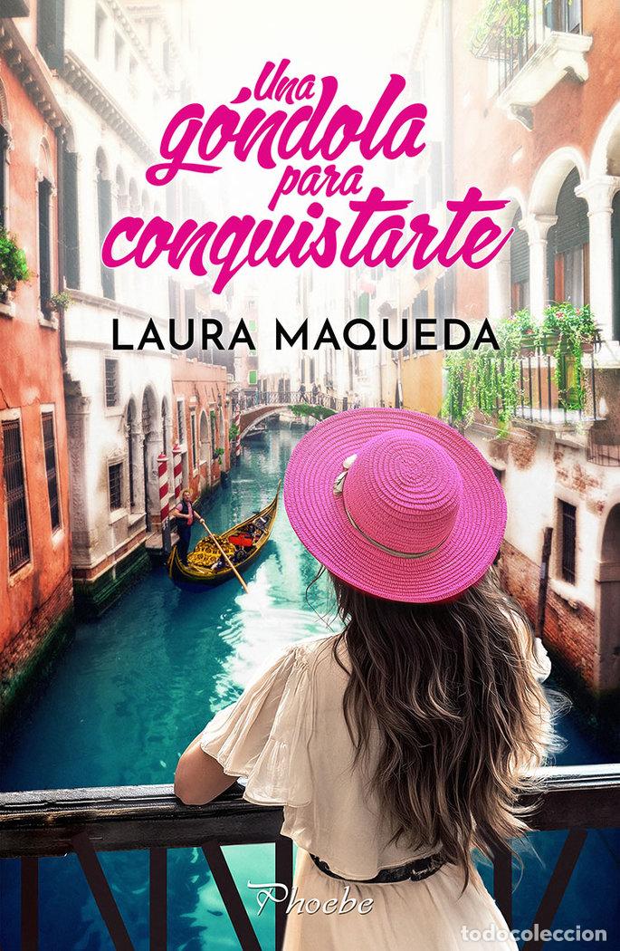 Libros: UNA GONDOLA PARA CONQUISTARTE - MAQUEDA, LAURA