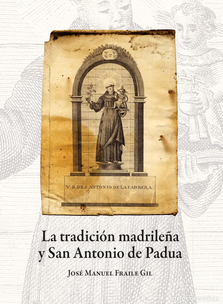 Libros: LA TRADICION MADRILE&Ntilde;A Y SAN ANTONIO DE PADUA - FRAILE GIL, JOSE MANUEL