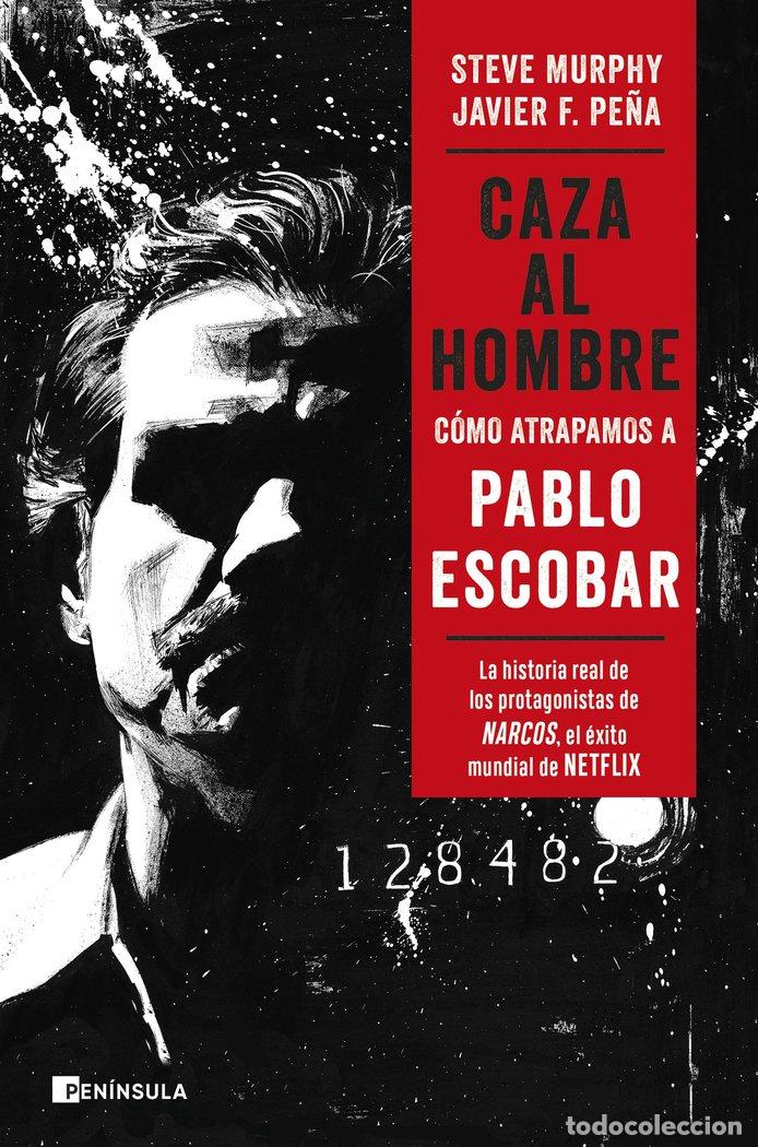 Libros: CAZA AL HOMBRE - JAVIER F. PE&Ntilde;A Y STEVE MURPHY