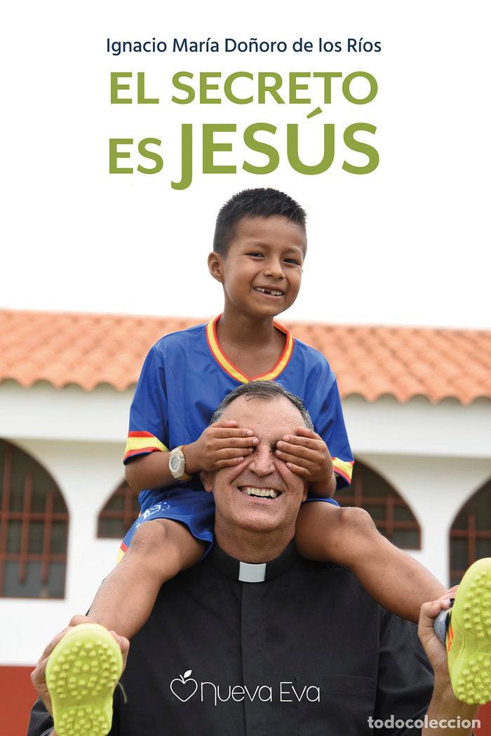 Livros: EL SECRETO ES JESUS - DO&Ntilde;ORO DE LOS RIOS, IGNACIO MARIA