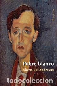 Libros: POBRE BLANCO - SHERWOOD, ANDERSON