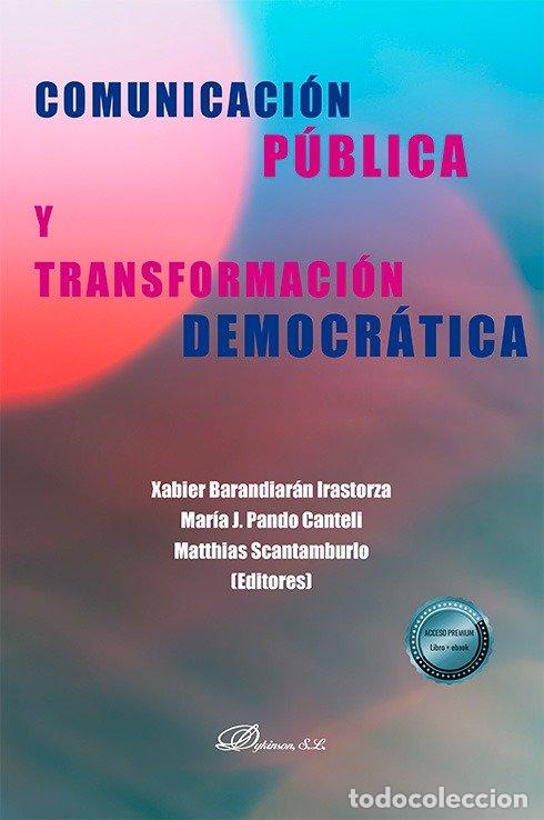 Libros: COMUNICACION PUBLICA Y TRANSFORMACION DEMOCRATICA - BARANDIARAN IRASTORZA, XABIER