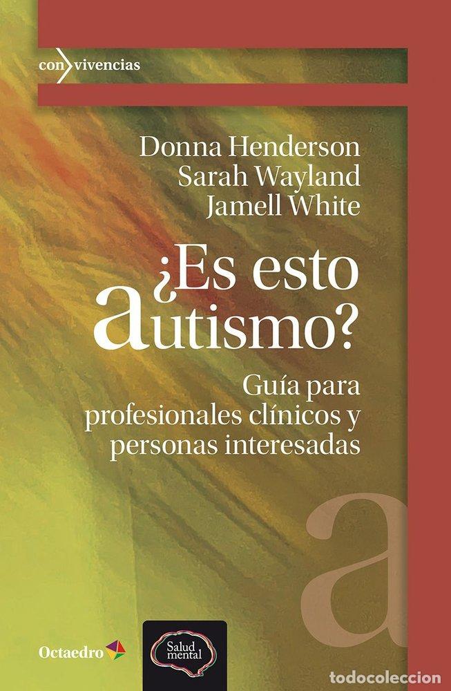 Libros: ES ESTO AUTISMO - HENDERSON, DONNA