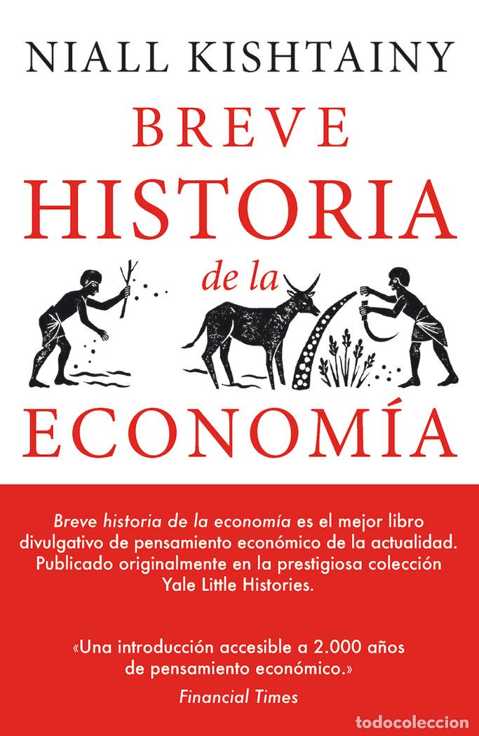 Libros: BREVE HISTORIA DE LA ECONOMIA - KISHTAIN, NIALL