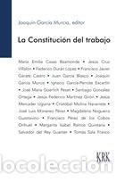 Libri: CONSTITUCION DEL TRABAJO,LA - GARCIA MURCIA, JOAQUIN