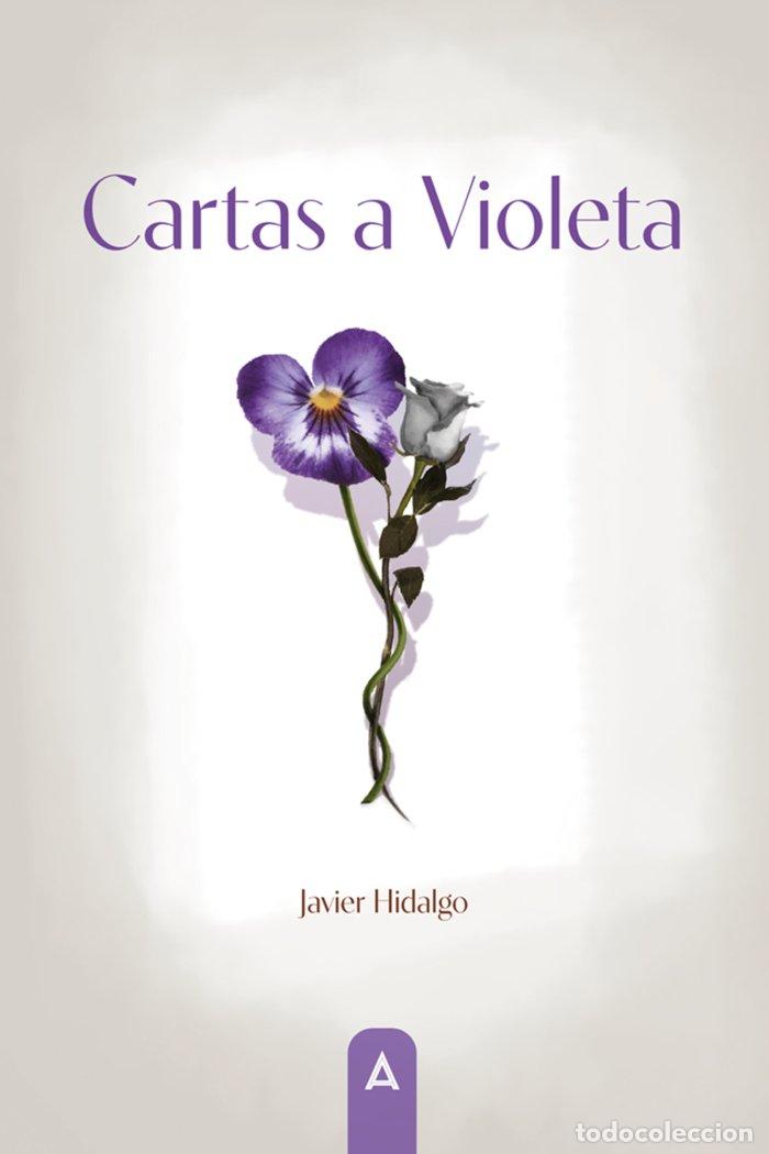 Libri: CARTAS A VIOLETA - HIDALGO CHICA, JAVIER