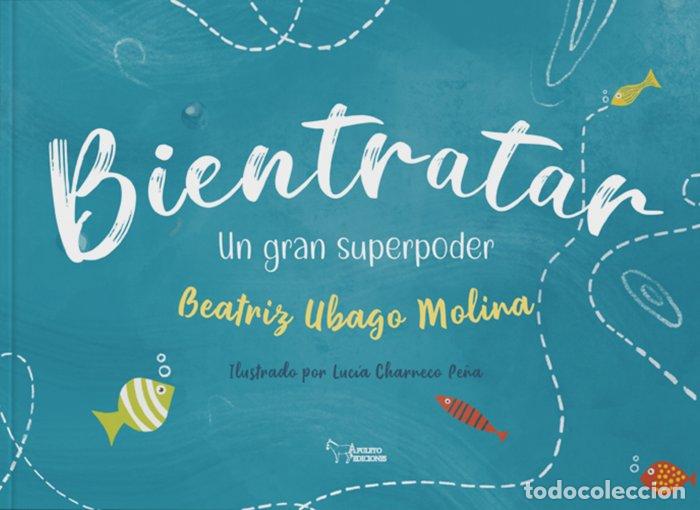 Libri: BIENTRATAR - UBAGO MOLINA, BEATRIZ