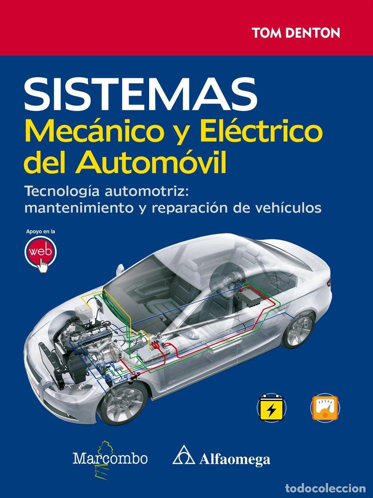 Libri: SISTEMA MECANICO Y ELECTRICO DEL AUTOMOVIL. TECNOLOGIA AUTO - DENTON, TOM