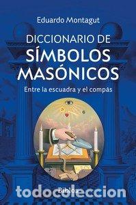 Libri: DICCIONARIO DE SIMBOLOS MASONICOS - MONTAGUT, EDUARDO