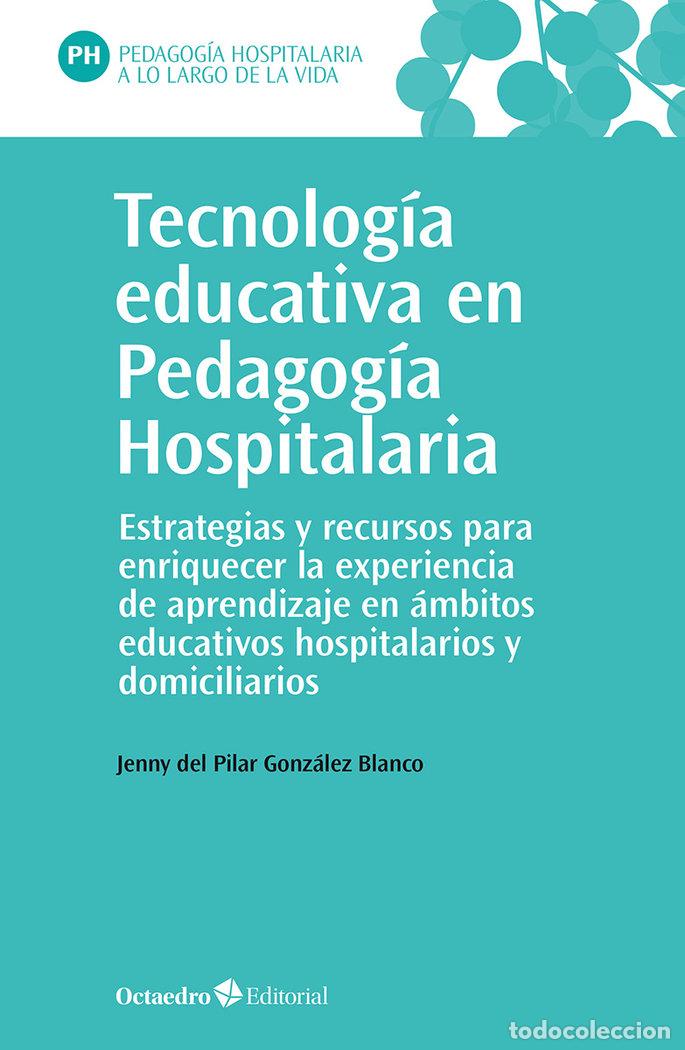 Libros: TECNOLOGIA EDUCATIVA EN PEDAGOGIA HOSPITALARIA - GONZALEZ BLANCO, JENNY DEL PILAR