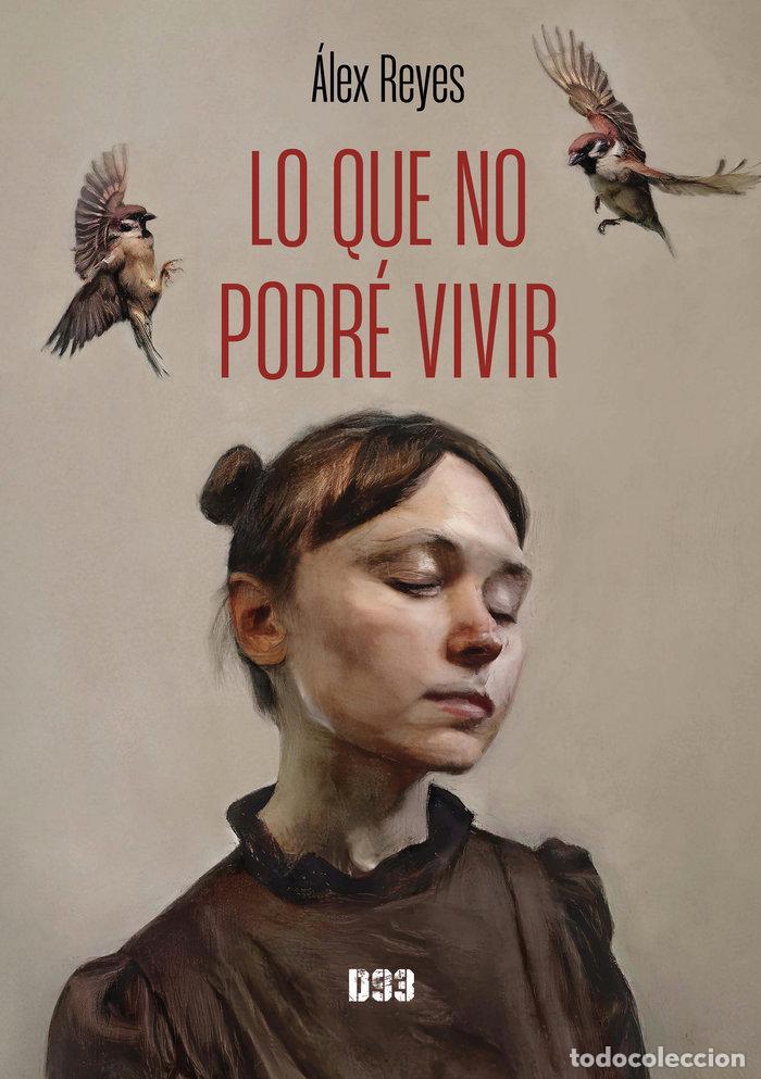 books: LO QUE NO PODRE VIVIR - REYES, ALEX