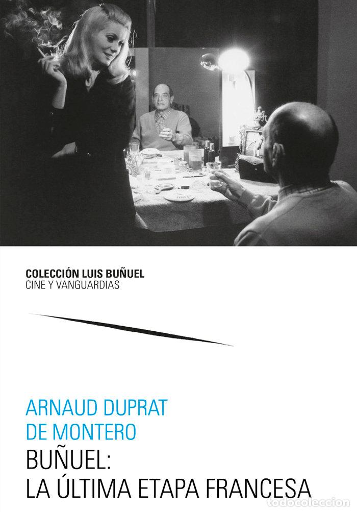 books: BU&Ntilde;UEL LA ULTIMA ETAPA FRANCESA - DUPRAT DE MONTERO, ARNAUD