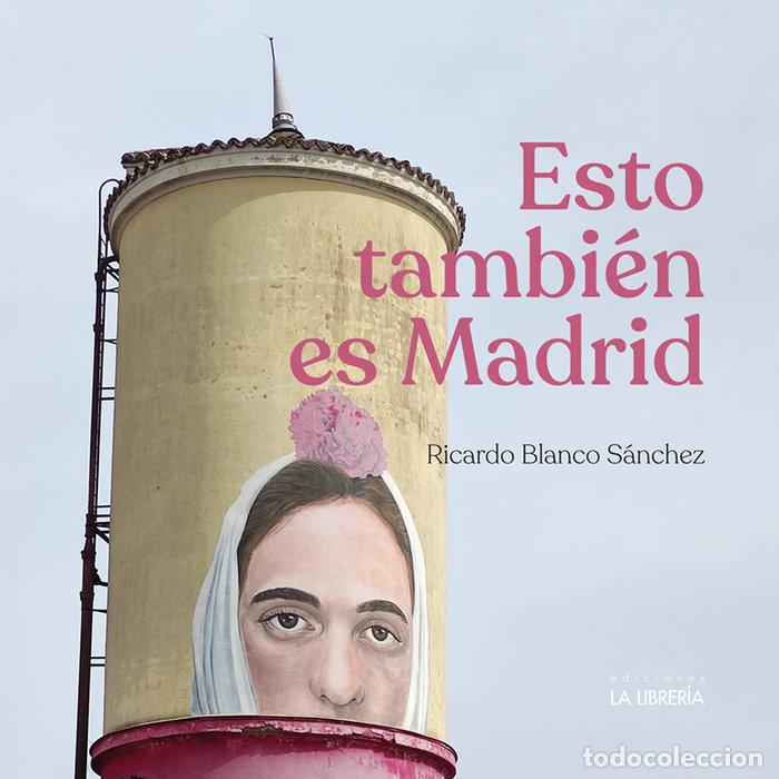Livros: ESTO TAMBIEN ES MADRID - BLANCO SANCHEZ, RICARDO