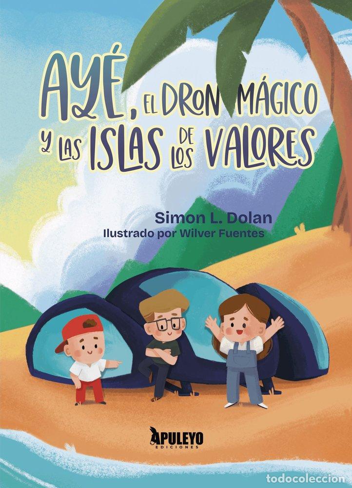 Livros: AYE EL DRON MAGICO Y LAS ISLAS DE LOS VALORES - L. DOLAN, DR. SIMON