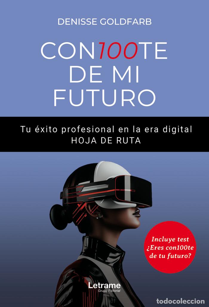 Libros: CON100TE DE MI FUTURO TU EXITO PROFRESIONAL EN LA ERA DIGIT - GOLDFARB CASAS, DENISSE