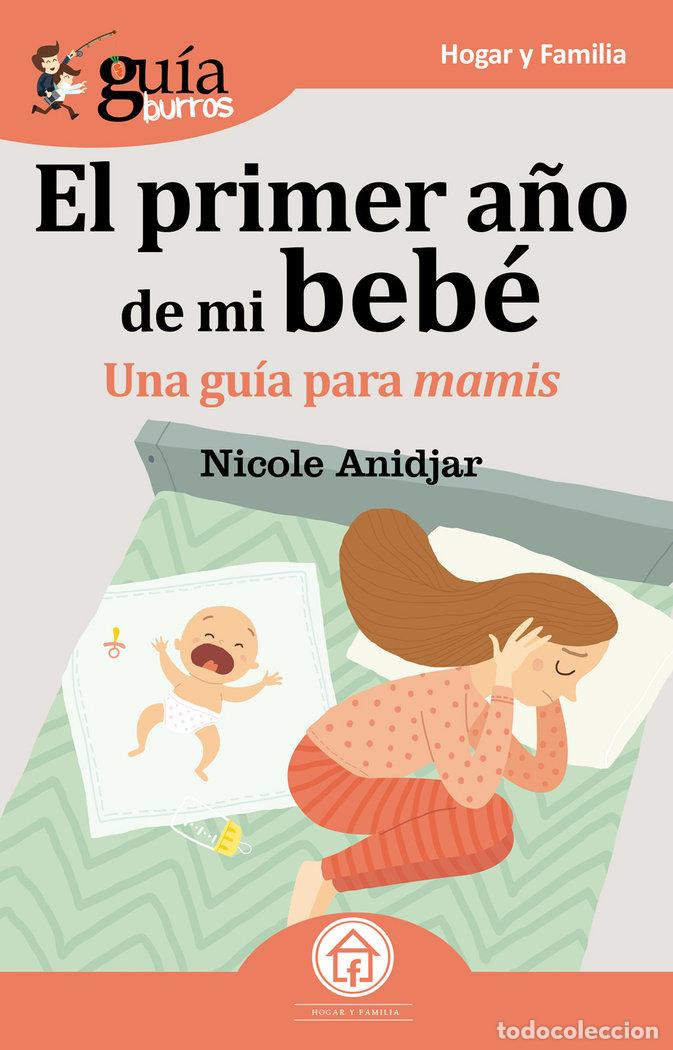 Libros: GUIABURROS EL PRIMER A&Ntilde;O DE MI BEBE - ANIDJAR CABABIE, NICOLE