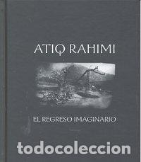Libros: REGRESO IMAGINARIO,EL - RAHIMI, ATIQ