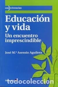 Libros: EDUCACION Y VIDA - ASENSIO AGUILERA, JOSE MARIA