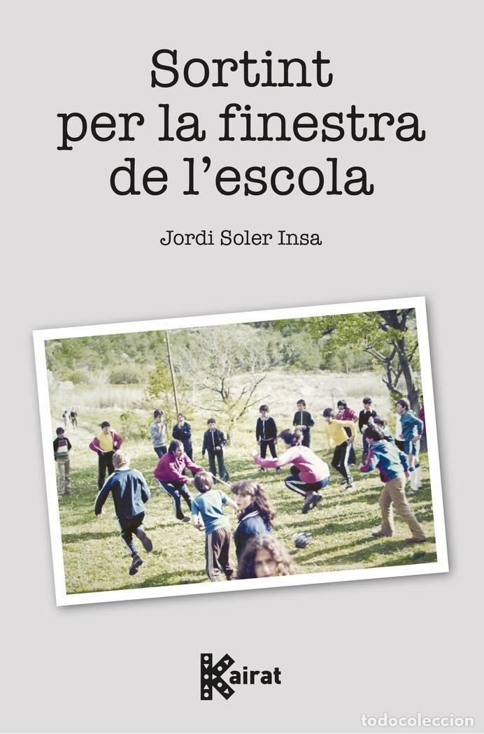 books: SORTINT PER LA FINESTRA DE LESCOLA - SOLER INSA, JORDI