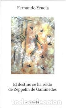 Libros: EL DESTINO SE HA REIDO DE ZEPPELIN DE GANIMEDES - YRAOLA, FERNANDO