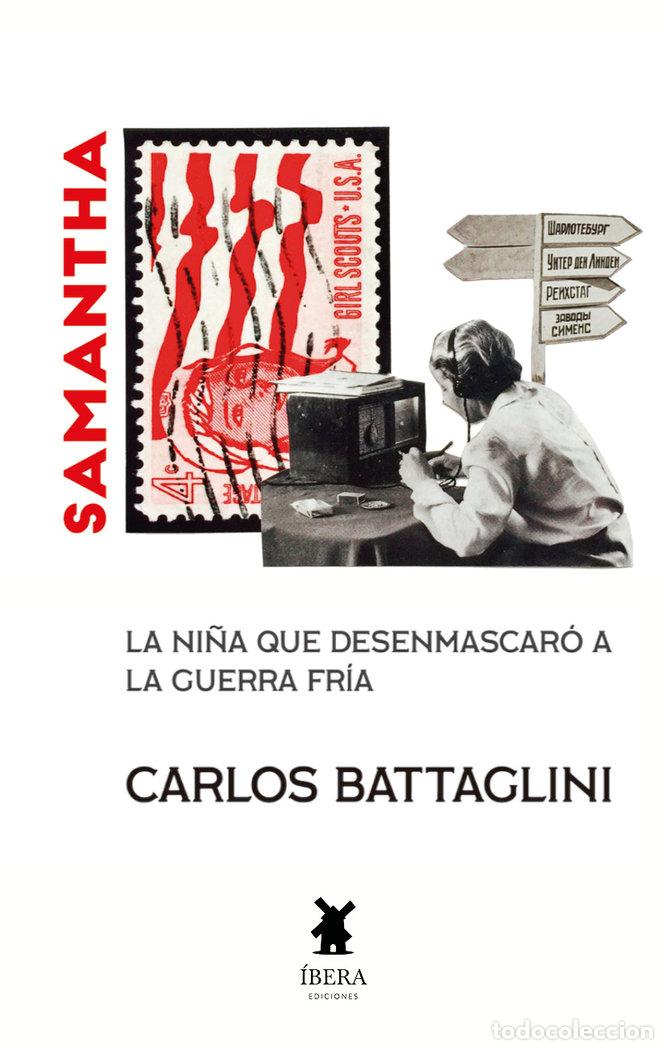 B&uuml;cher: SAMANTHA LA NI&Ntilde;A QUE DESENMASCARO A LA GUERRA FRIA - CARLOS BATTAGLINI