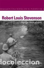books: NAVEGAR TIERRA ADENTRO - LOUIS STEVENSON, ROBERT