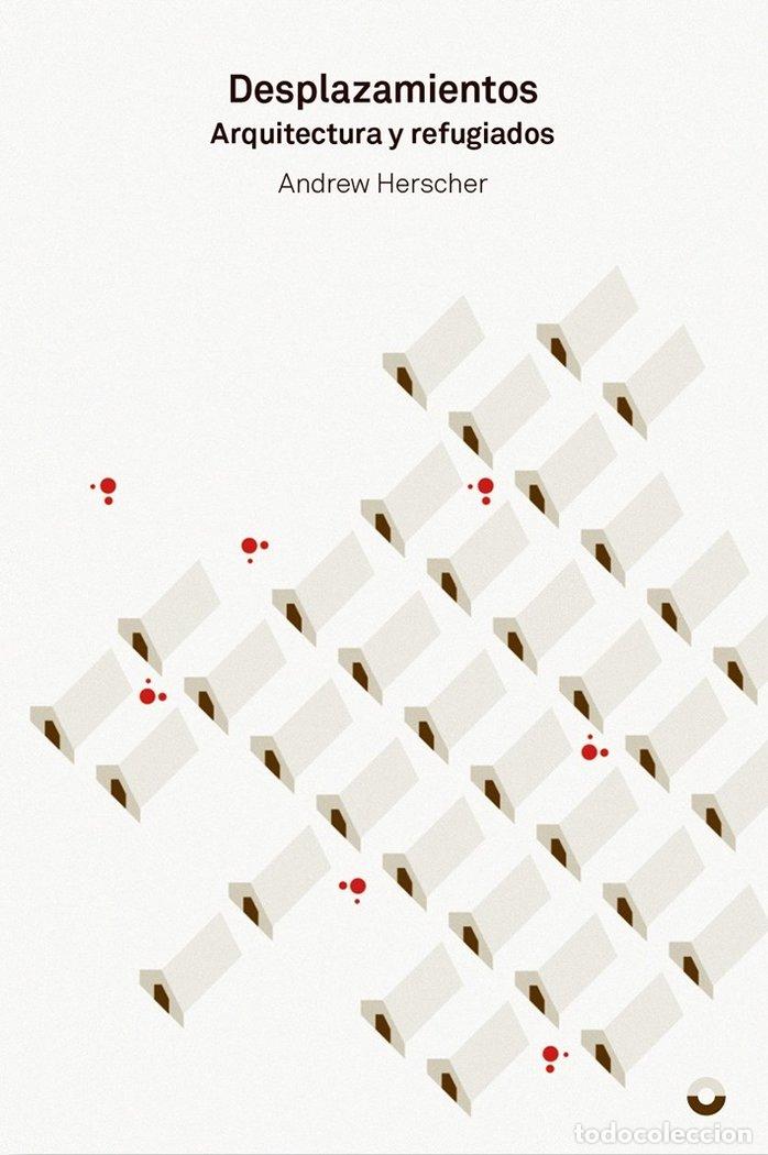 Libros: DESPLAZAMIENTOS ARQUITECTURA Y REFUGIADOS - HERSCHER, ANDREW