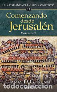 Libros: COMENZANDO DESDE JERUSALEN 1 - DUNN, JAMES D G