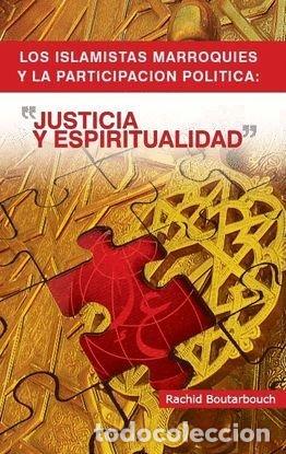 Libros: LOS ISLAMISTAS MARROQUIES Y LA PARTICIPACION POLITICA - BOUTARBOUCH, RACHID
