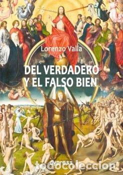 Libros: DEL VERDADERO Y EL FALSO BIEN - VALLA, LORENZO