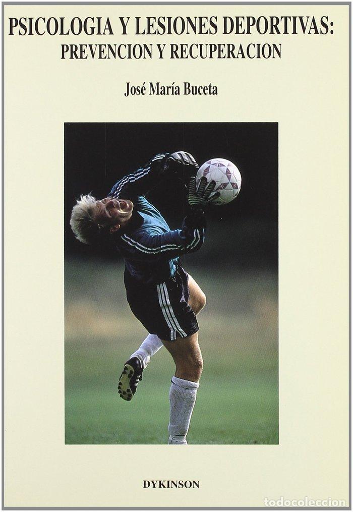 Libros: PSICOLOGIA Y LESIONES DEPORTIVAS: PREVENCION Y RECUPERACION - BUCETA FERNANDEZ, J. M&ordf;