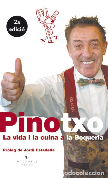 Libros: PINOTXO LA VIDA I LA CUINA A LA BOQUERIA - BAR PINOTXO