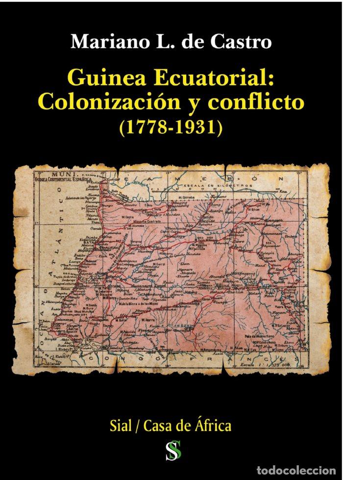 B&uuml;cher: GUINEA ECUATORIAL COLONIZACION Y CONFLICTO 1778 1931 - L DE CASTRO, MARIANO