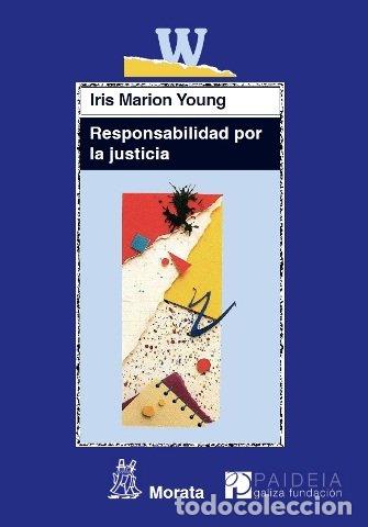 Libri: RESPONSABILIDAD POR LA JUSTICIA - MARION YOUNG, IRIS