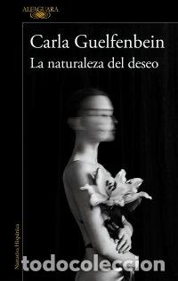 Libri: LA NATURALEZA DEL DESEO - GUELFENBEIN, CARLA
