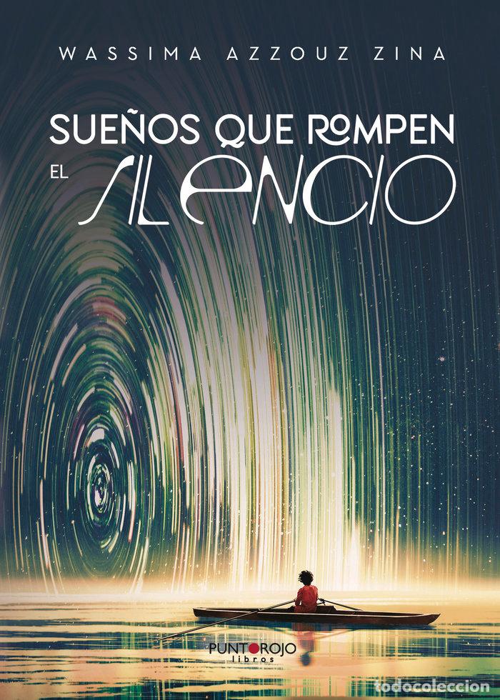 Libri: SUE&Ntilde;OS QUE ROMPEN EL SILENCIO - AZZOUZ ZINA, WASSIMA