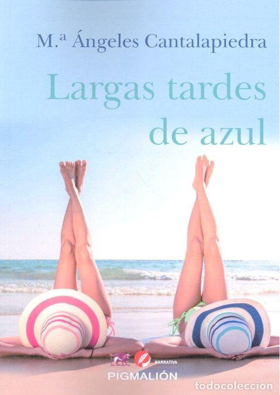 Livros: LARGAS TARDES DE AZUL - CANTALAPIEDRA, MARI ANGELES