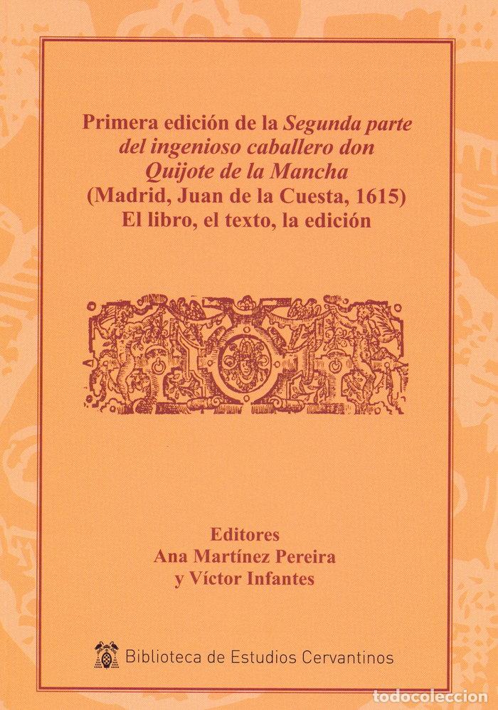 Libri: PRIMERA EDICION SEGUNDA PARTE DEL INGENIOSO CABALLERO - MARTINEZ PEREIRA, ANA