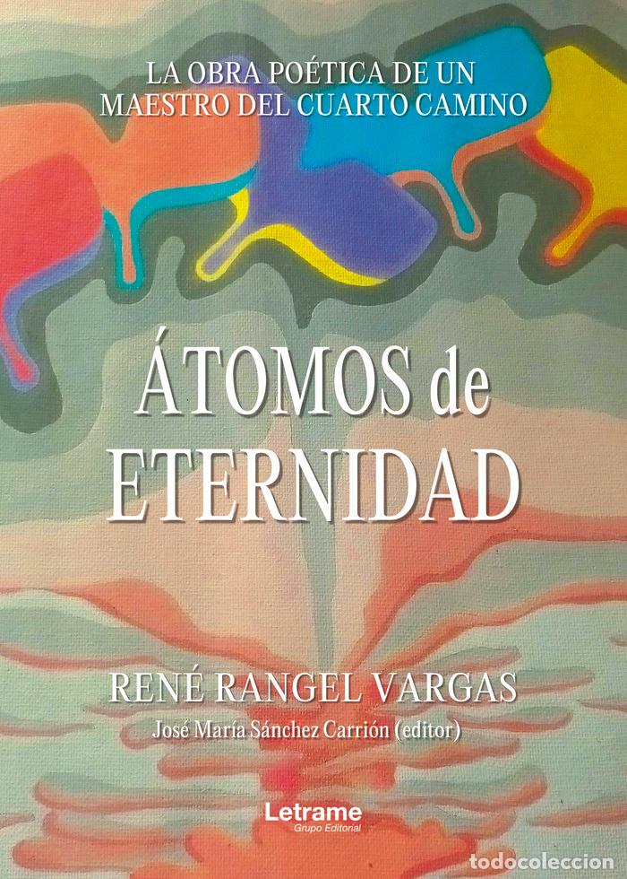 Livros: &Aacute;TOMOS DE ETERNIDAD LA OBRA POETICA DE UN MAESTRO DEL CUART - RANGEL VARGAS, RENE