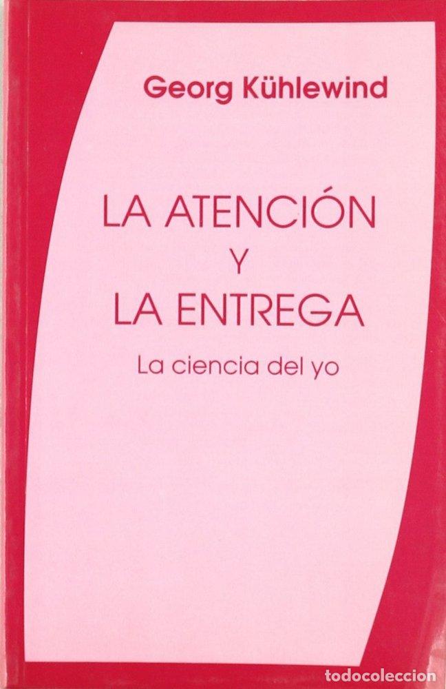 books: ATENCION Y LA ENTREGA, LA CIENCIA DEL YO,LA - KUHLEWIND, GEORG