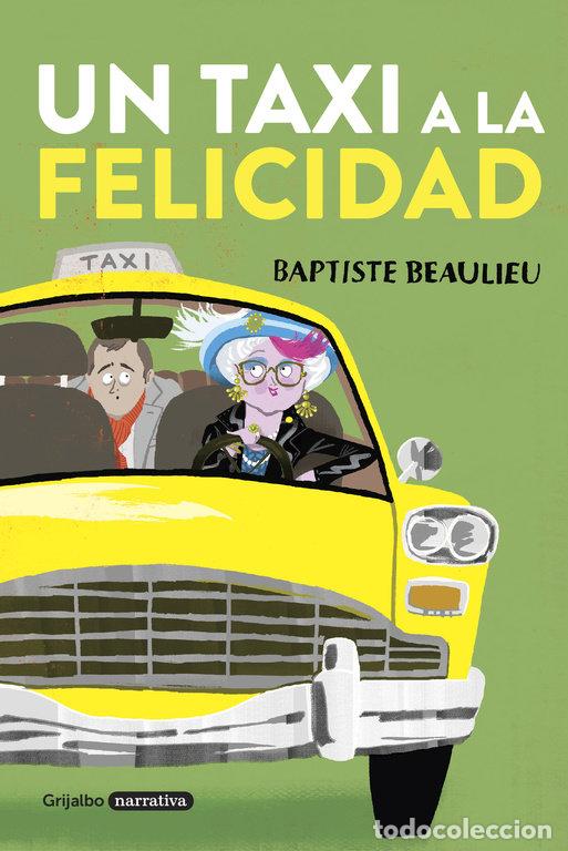 books: UN TAXI A LA FELICIDAD - BEAULIEU, BAPTISTE