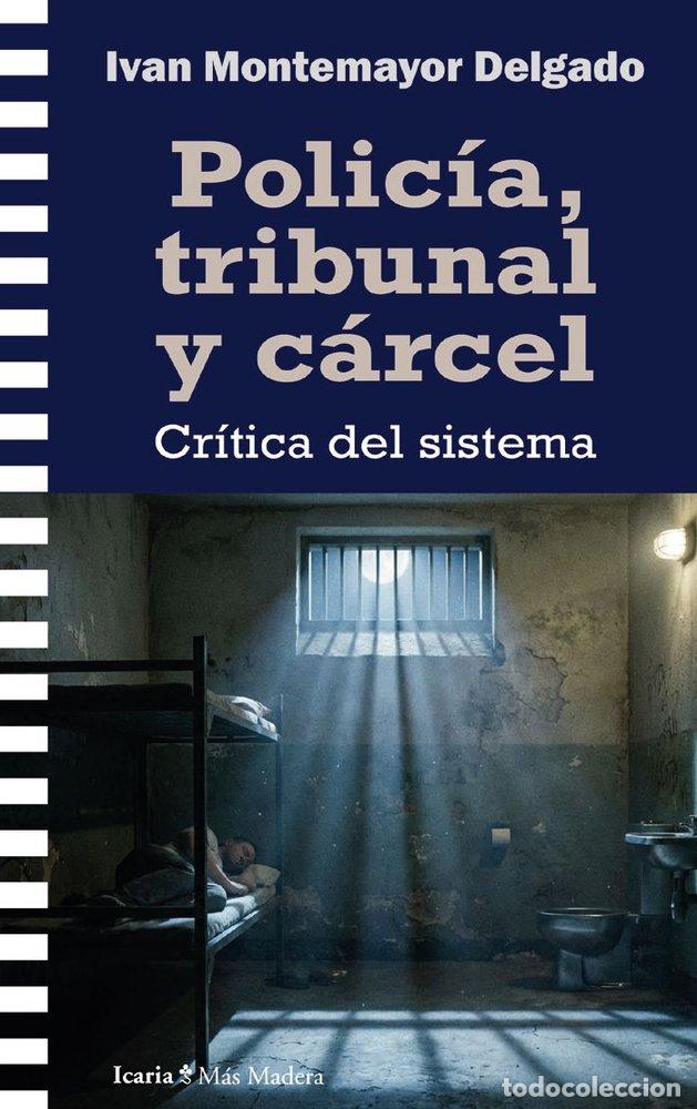books: POLICIA TRIBUNAL Y CARCEL - MONTEMAYOR DELGADO, IVAN