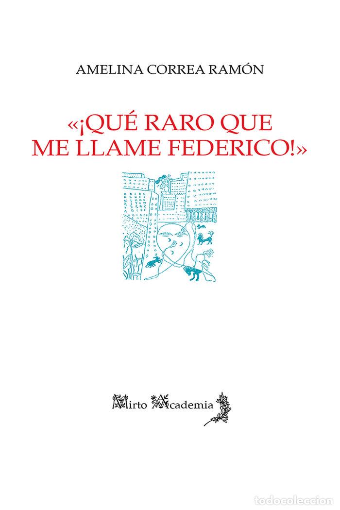 Livros: QUE RARO QUE ME LLAME FEDERICO - CORREA RAMON, AMELINA