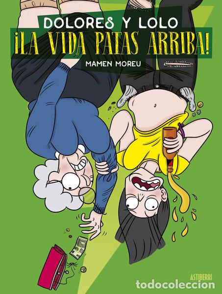 Livros: DOLORES Y LOLO 3 LA VIDA PATAS ARRIBA NUEVA EDICION - MOREU, MAMEN