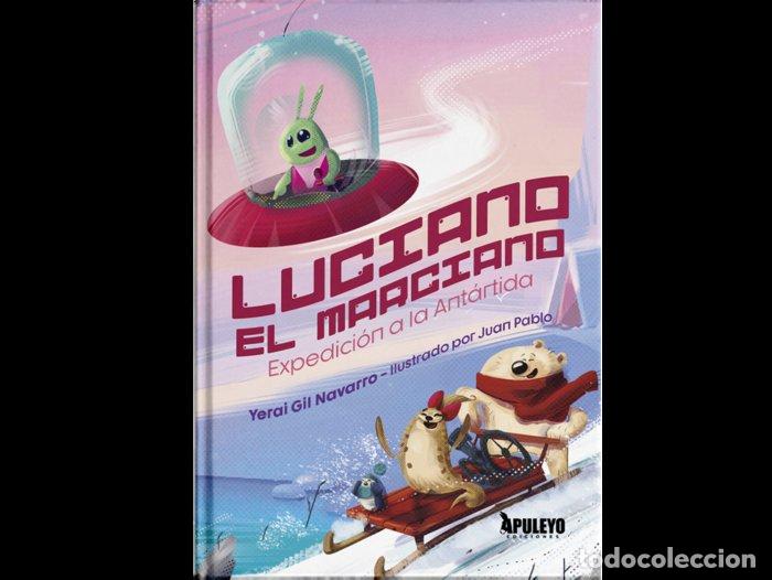 Livros: LUCIANO EL MARCIANO EXPEDICION EN LA ANTARTIDA - GIL, YERAI