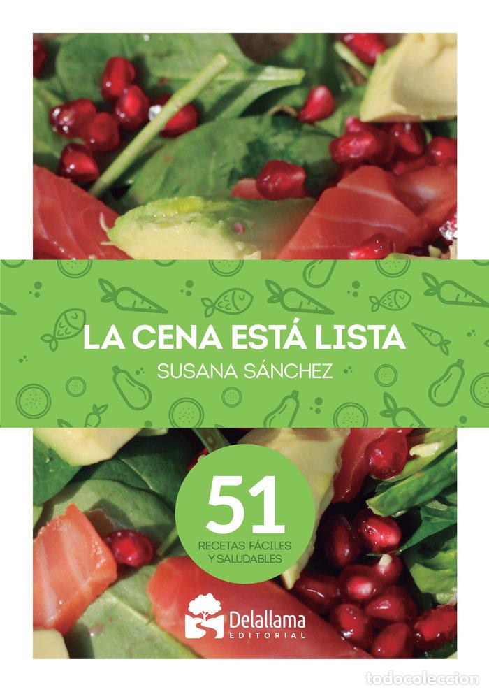 Libros: LA CENA ESTA LISTA 51 RECETAS FACILES Y SALUDABLES - SANCHEZ ALVAREZ, SUSANA