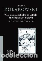 Libros: TRECE CUENTOS DEL REINO DE LAILONIA PARA PEQUE&Ntilde;OS Y MAYORES - KOLAKOWSKI, LESZEK